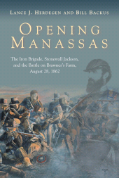 E-book, Opening Manassas : The Iron Brigade, Stonewall Jackson, and the Battle on Brawner's Farm, August 28, 1862, Savas Beatie
