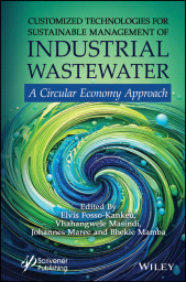 eBook, Customized Technologies for Sustainable Management of Industrial Wastewater : A Circular Economy Approach, Scrivener Publishing