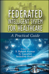 E-book, Federated Intelligent System for Healthcare : A Practical Guide, Scrivener Publishing