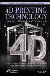 E-book, 4D Printing Technology : Principles, Materials and Application, Scrivener Publishing