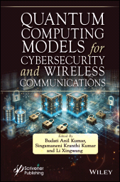 E-book, Quantum Computing Models for Cybersecurity and Wireless Communications, Scrivener Publishing