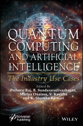 E-book, Quantum Computing and Artificial Intelligence : The Industry Use Cases, Scrivener Publishing