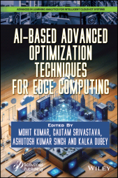 E-book, AI-Based Advanced Optimization Techniques for Edge Computing, Scrivener Publishing