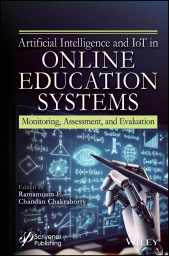 E-book, Artificial Intelligence and IoT in Online Education Systems : Monitoring, Assessment, and Evaluation, Scrivener Publishing