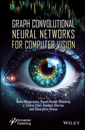 E-book, Graph Convolutional Neural Networks for Computer Vision, Scrivener Publishing