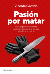 E-book, Pasión por matar : Un manual imprescindible para comprender los entresijos de la mente de un asesino y las claves de la investigación de un crimen en serie, a través de casos reales., Shackleton Books