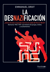 E-book, La desnazificación : Cómo afrontar el pasado nazi tras la caída del Tercer Reich? Alemania 1945-1949: una historia de purgas, olvidos y ocultamientos, Shackleton Books