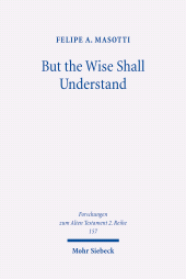 E-book, But the Wise Shall Understand : Reuse of Prophecies, Chronotope, and Merging of Eschatological Horizons in Daniel 10-12, Mohr Siebeck