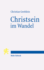 E-book, Christsein im Wandel : Kritische Überlegungen zu "Glaube", "Kirche" und "Religion", Mohr Siebeck