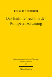 E-book, Das Beihilfenrecht in der Kompetenzordnung : Rückschlüsse auf den beihilfenrechtlichen Tatbestand im Allgemeinen unter Berücksichtigung des besonderen Verbrauchsteuerrechts, Mohr Siebeck