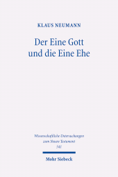 E-book, Der Eine Gott und die Eine Ehe : Der biblische Diskurs über den Ehebruch und die Ehescheidung, Mohr Siebeck