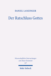 E-book, Der Ratschluss Gottes : Erzählanalytische Untersuchungen zu einem theologischen Zentralmotiv des lukanischen Doppelwerks, Mohr Siebeck