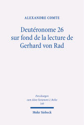 E-book, Deutéronome 26 sur fond de la lecture de Gerhard von Rad : L'engagement du lecteur de la Torah (Dt 25,17-26,19), Mohr Siebeck