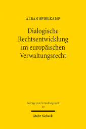 E-book, Dialogische Rechtsentwicklung im europäischen Verwaltungsrecht : Strukturen transnationaler Rechtsrezeptionen am Beispiel der Verwaltungstransparenz, Mohr Siebeck