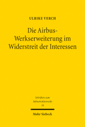 E-book, Die Airbus-Werkserweiterung im Widerstreit der Interessen : Rechtsfragen der Planung von Großprojekten am Beispiel des Luftfahrtindustriestandorts Hamburg-Finkenwerder, Mohr Siebeck