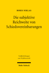 E-book, Die subjektive Reichweite von Schiedsvereinbarungen : Eine systematische Darstellung unter besonderer Berücksichtigung der Mehrparteienschiedsgerichtsbarkeit, Mohr Siebeck