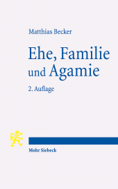 E-book, Ehe, Familie und Agamie : Die Begründung von Lebensformen angesichts gesellschaftlicher Pluralität im Neuen Testament und heute, Mohr Siebeck