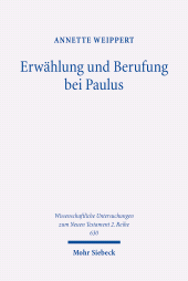E-book, Erwählung und Berufung bei Paulus : Bedeutung, Entwicklung und Funktion einer Vorstellung in ihrem frühjüdischen und griechisch-römischen Kontext, Mohr Siebeck