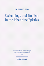 E-book, Eschatology and Dualism in the Johannine Epistles, Mohr Siebeck