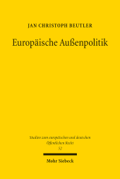 E-book, Europäische Außenpolitik : Die Gemeinsame Außen- und Sicherheitspolitik der Europäischen Union im Spannungsfeld zwischen politischem Reformbedarf und mitgliedstaatlicher Souveränität, Mohr Siebeck