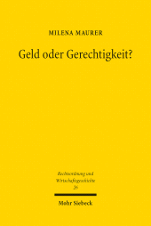 E-book, Geld oder Gerechtigkeit? : Eine Diskursanalyse zur Rezeption der Rechtsökonomik, Mohr Siebeck