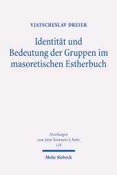 E-book, Identität und Bedeutung der Gruppen im masoretischen Estherbuch : Einführung in eine gruppenorientierte Hermeneutik, Mohr Siebeck