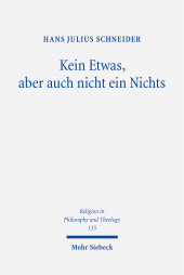 E-book, Kein Etwas, aber auch nicht ein Nichts : Religionsphilosophische Untersuchungen zu Ludwig Wittgenstein, Jürgen Habermas und Charles Taylor, Mohr Siebeck