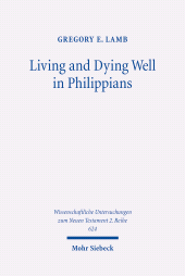 E-book, Living and Dying Well in Philippians : A Comparative Analysis of Ancient Sources, Mohr Siebeck