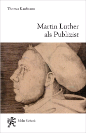 E-book, Martin Luther als Publizist : Eine biographische Studie, Mohr Siebeck