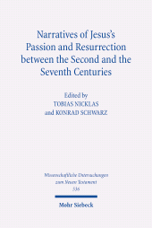 E-book, Narratives of Jesus's Passion and Resurrection between the Second and the Seventh Centuries, Mohr Siebeck