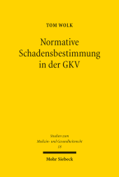 E-book, Normative Schadensbestimmung in der GKV : Eine Kritik der streng formalen Betrachtung des Bundessozialgerichts, Mohr Siebeck