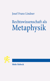 E-book, Rechtswissenschaft als Metaphysik : Das Münchhausenproblem einer Selbstermächtigungswissenschaft, Mohr Siebeck