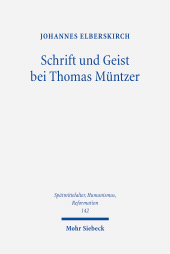 E-book, Schrift und Geist bei Thomas Müntzer : Eine systematische Analyse im Kontext der scholastischen Theologie seiner Zeit, Mohr Siebeck