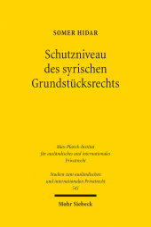 E-book, Schutzniveau des syrischen Grundstücksrechts : Ein deutsch-syrischer Rechtsvergleich über den Schutz des Grundstückseigentums und die Sicherungsmittel im Grunderwerbsverfahren unter besonderer Berücksichtigung illegaler Bauten, Mohr Siebeck