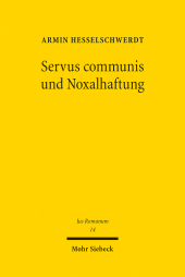 E-book, Servus communis und Noxalhaftung : Zugleich ein Beitrag zum Verständnis der Teilungsklagen des römischen Rechts, Mohr Siebeck