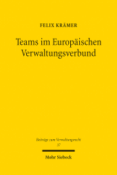 E-book, Teams im Europäischen Verwaltungsverbund : Eine Untersuchung des Phänomens heterogen besetzter Vollzugseinheiten - zugleich ein Beitrag zur Fortentwicklung des Raums der Freiheit, der Sicherheit und des Rechts, Mohr Siebeck