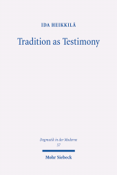 E-book, Tradition as Testimony : The Meanings of Witness in German Evangelical-Catholic Dialogues from the 1980s to the 2020s, Mohr Siebeck