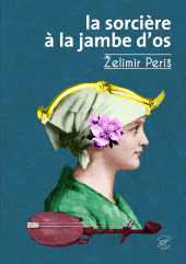 E-book, La Sorcière à la jambe d'os, Les Éditions du Sonneur