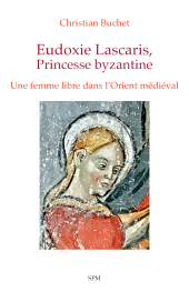E-book, Eudoxie Lascaris, Princesse byzantine : Une femme libre dans l'Orient médiéval, Édition SPM