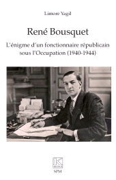 E-book, René Bousquet : L'énigme d'un fonctionnaire républicain sous l'Occupation (1940-1944), Édition SPM