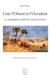 E-book, Unir l'Orient et l'Occident : Le prodigieux défi du canal de Suez, Édition SPM