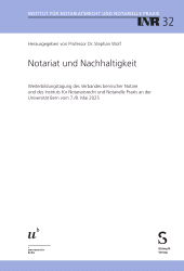 E-book, Notariat und Nachhaltigkeit : Weiterbildungstagung des Verbandes bernischer Notare und des Instituts für Notariatsrecht und Notarielle Praxis an der Universität Bern vom 7./8. Mai 2025, Stämpfli Verlag