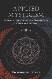 E-book, Applied Mysticism : Studies of Meditation and Psychedelics in Secular Contexts, SUNY Press - State University of New York Press