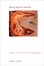 m, Desire beyond Identity : Irigaray and the Ethics of Embodiment, SUNY Press - State University of New York Press