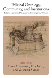 E-book, Political Ontology, Community, and Institutions : Roberto Esposito in Dialogue with Contemporary Thinkers, SUNY Press - State University of New York Press
