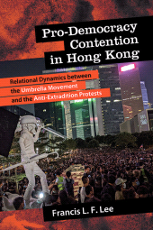 m, Pro-Democracy Contention in Hong Kong : Relational Dynamics between the Umbrella Movement and the Anti-Extradition Protests, SUNY Press - State University of New York Press