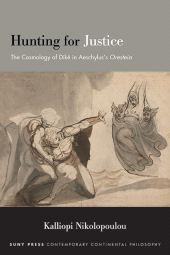 m, Hunting for Justice : The Cosmology of Dike in Aeschylus's Oresteia, SUNY Press - State University of New York Press