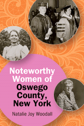 E-book, Noteworthy Women of Oswego County, New York, SUNY Press - State University of New York Press