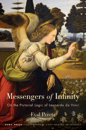 m, Messengers of Infinity : On the Pictorial Logic of Leonardo da Vinci, SUNY Press - State University of New York Press