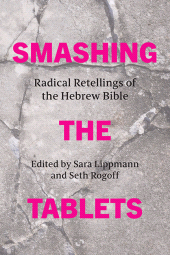 E-book, Smashing the Tablets : Radical Retellings of the Hebrew Bible, SUNY Press - State University of New York Press
